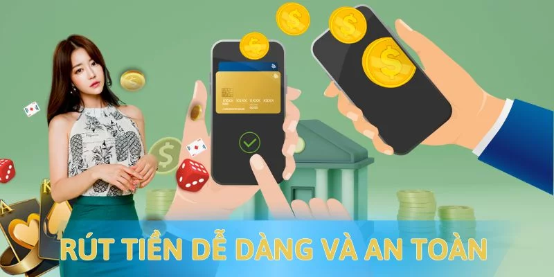 Cách thức rút tiền cơ bản với độ an toàn cao Cách thức rút tiền cơ bản với độ an toàn cao